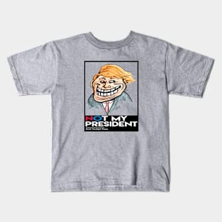 not my president Kids T-Shirt